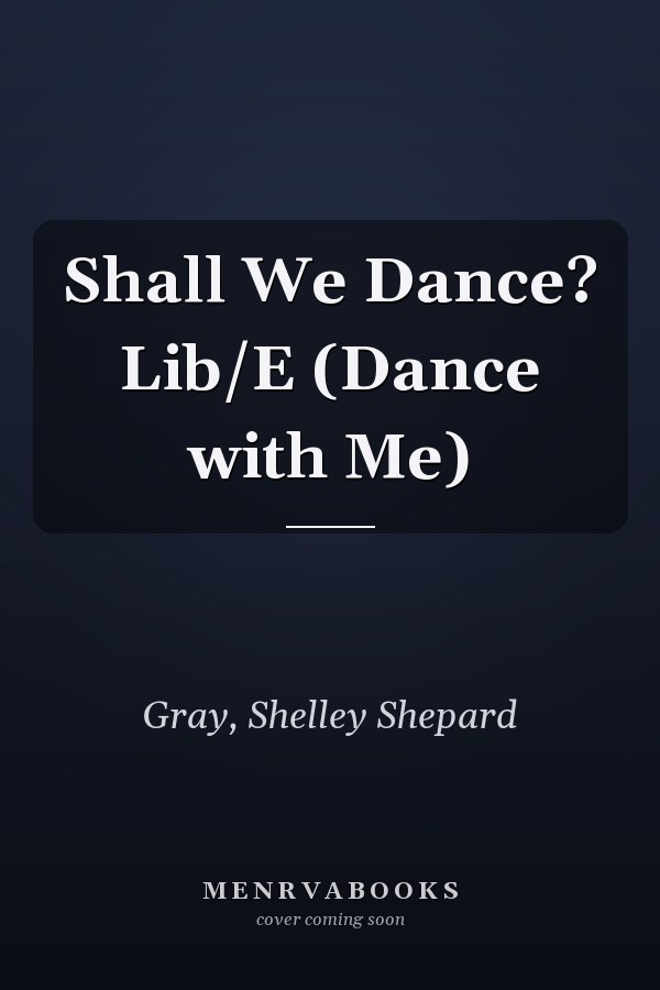Shall We Dance? Lib/E (Dance with Me)
