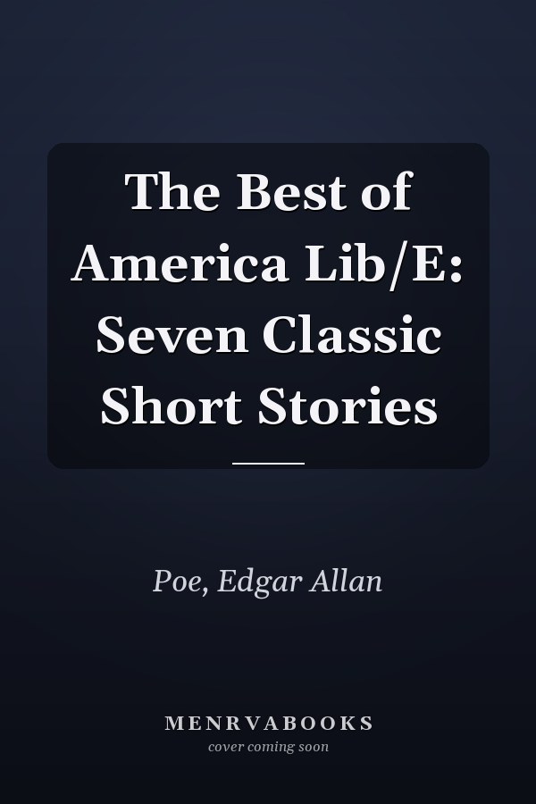 The Best of America Lib/E: Seven Classic Short Stories