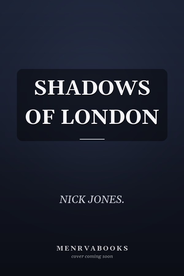 SHADOWS OF LONDON