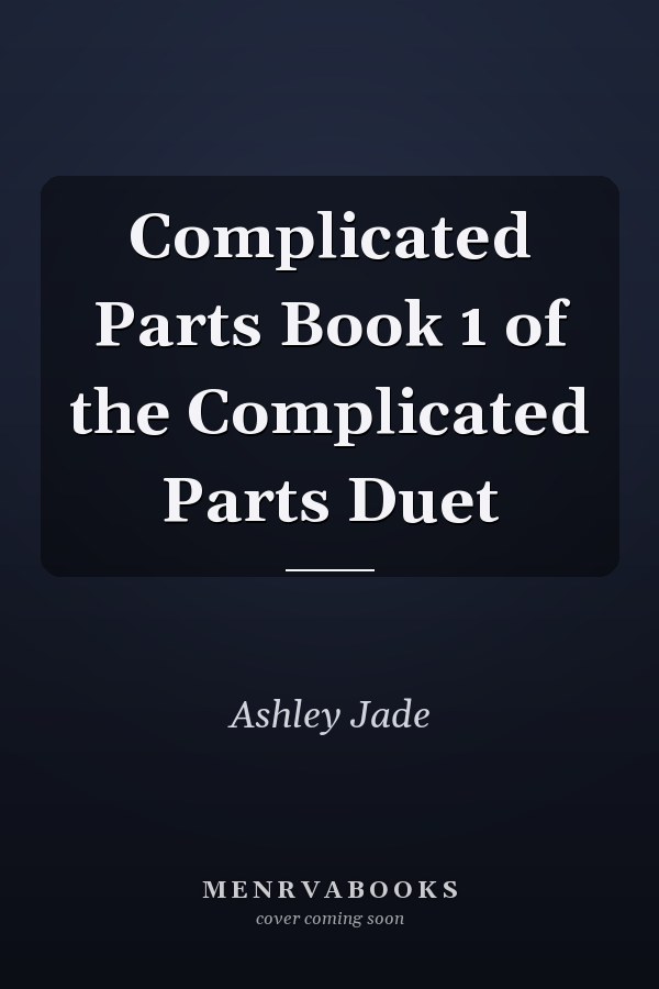 Complicated Parts Book 1 of the Complicated Parts Duet