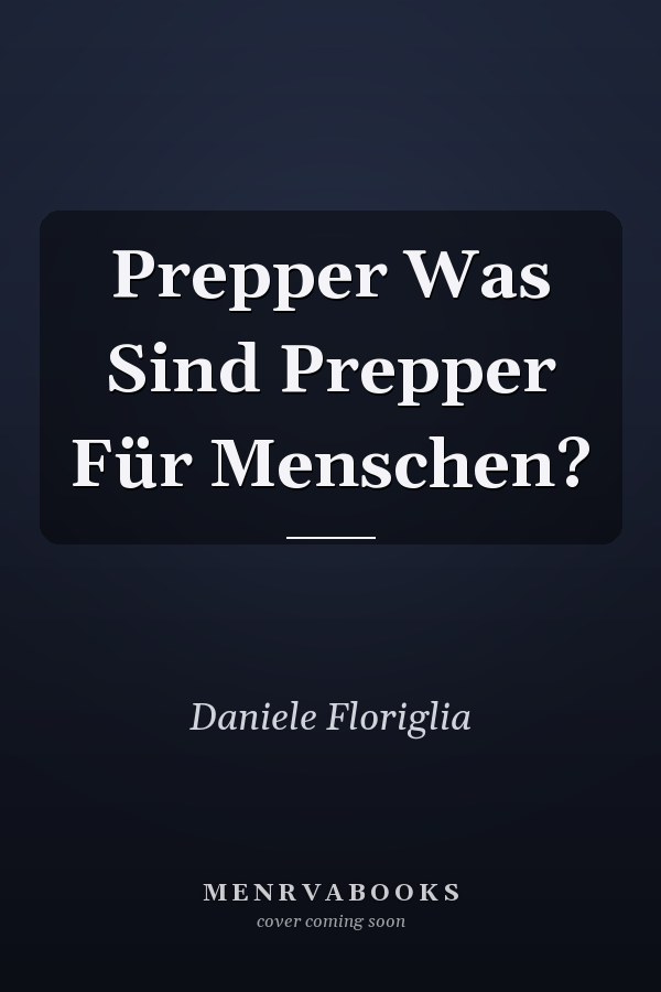 Prepper Was Sind Prepper Für Menschen?