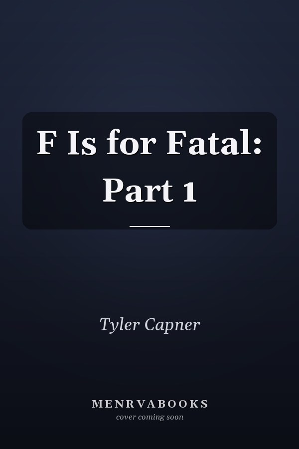 F Is for Fatal: Part 1