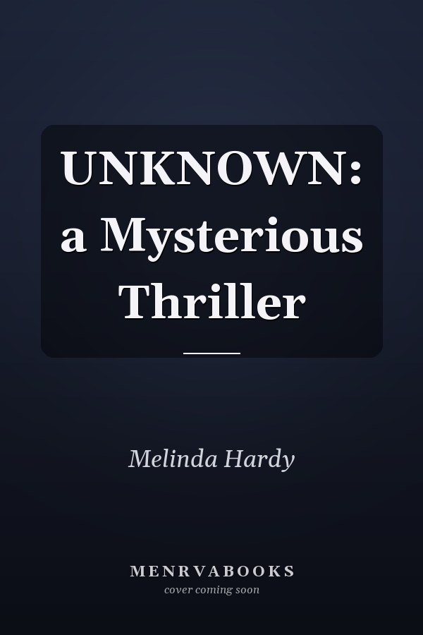 UNKNOWN: a Mysterious Thriller