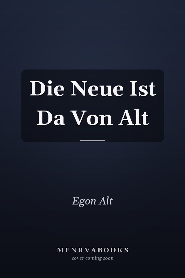 Die Neue Ist Da Von Alt