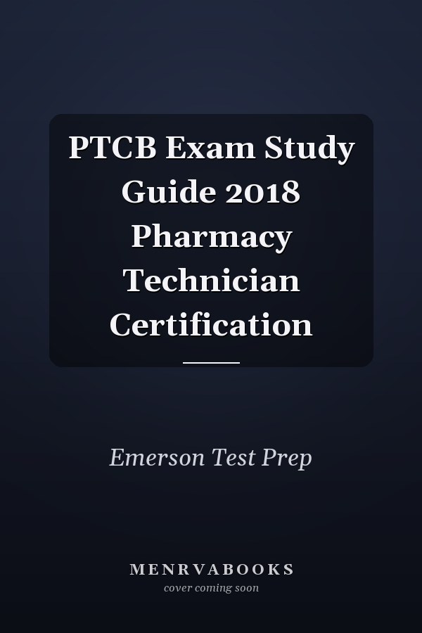 PTCB Exam Study Guide 2018 Pharmacy Technician Certification