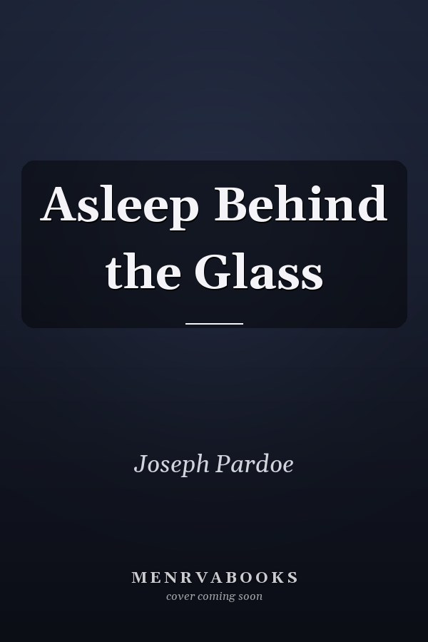 Asleep Behind the Glass