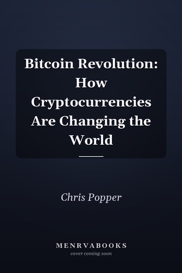 Bitcoin Revolution: How Cryptocurrencies Are Changing the World