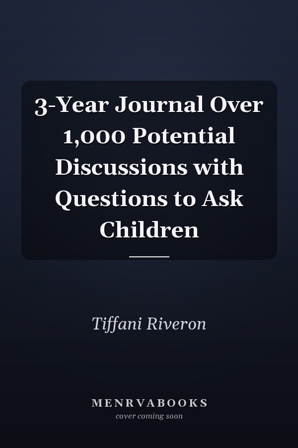3-Year Journal Over 1,000 Potential Discussions with Questions to Ask Children