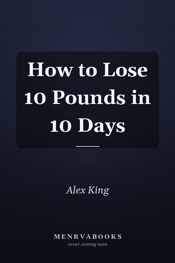 How to Lose 10 Pounds in 10 Days
