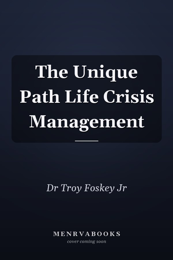 The Unique Path Life Crisis Management