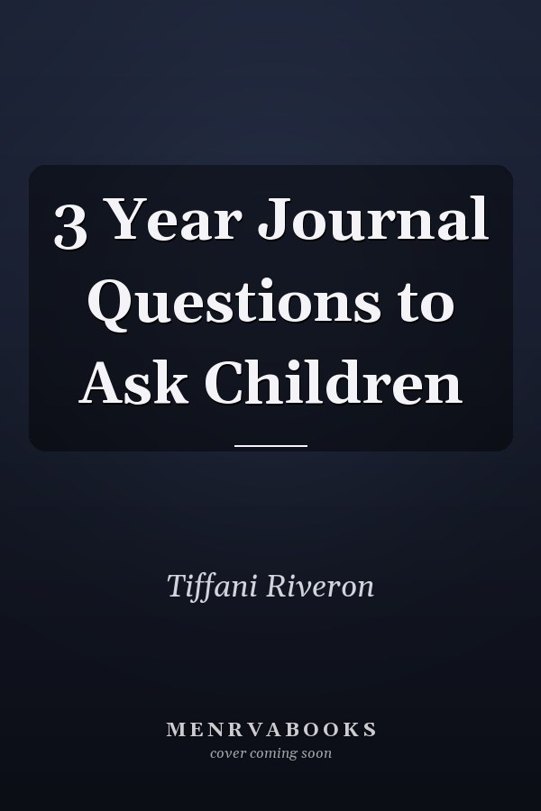 3 Year Journal Questions to Ask Children