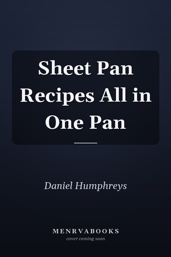 Sheet Pan Recipes All in One Pan