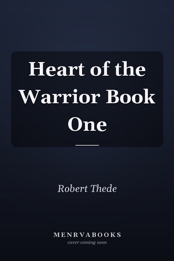 Heart of the Warrior Book One