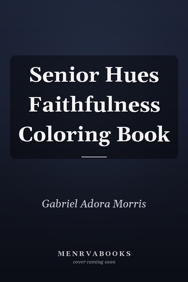 Senior Hues Faithfulness Coloring Book