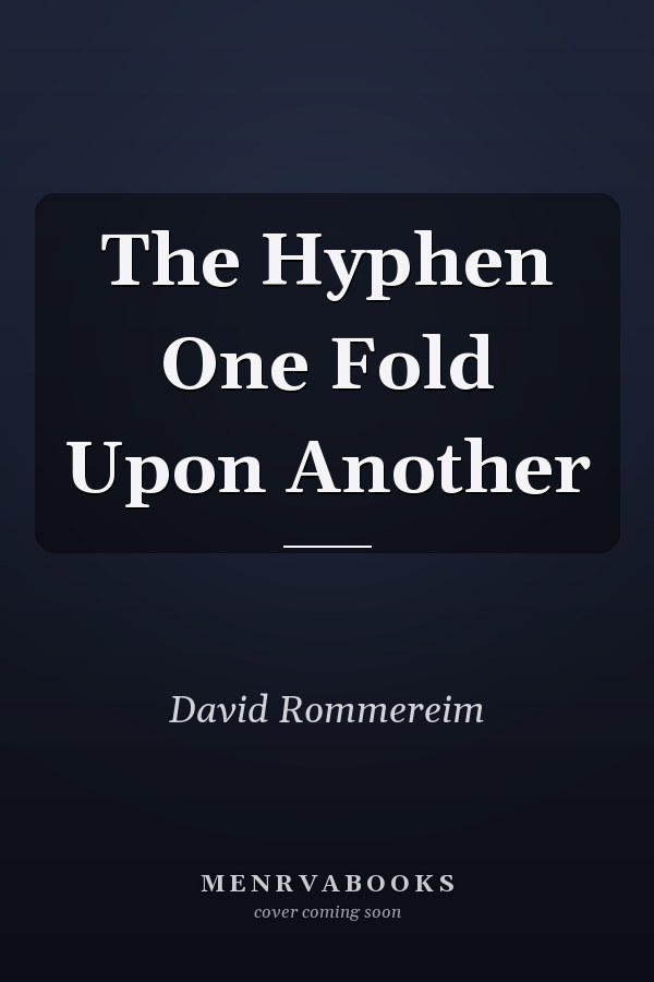 The Hyphen One Fold Upon Another