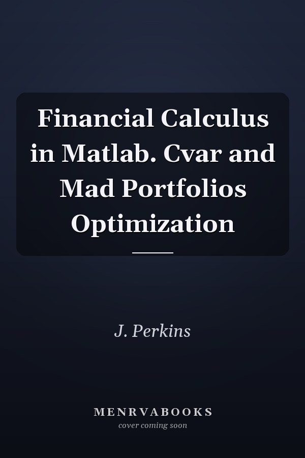 Financial Calculus in Matlab. Cvar and Mad Portfolios Optimization