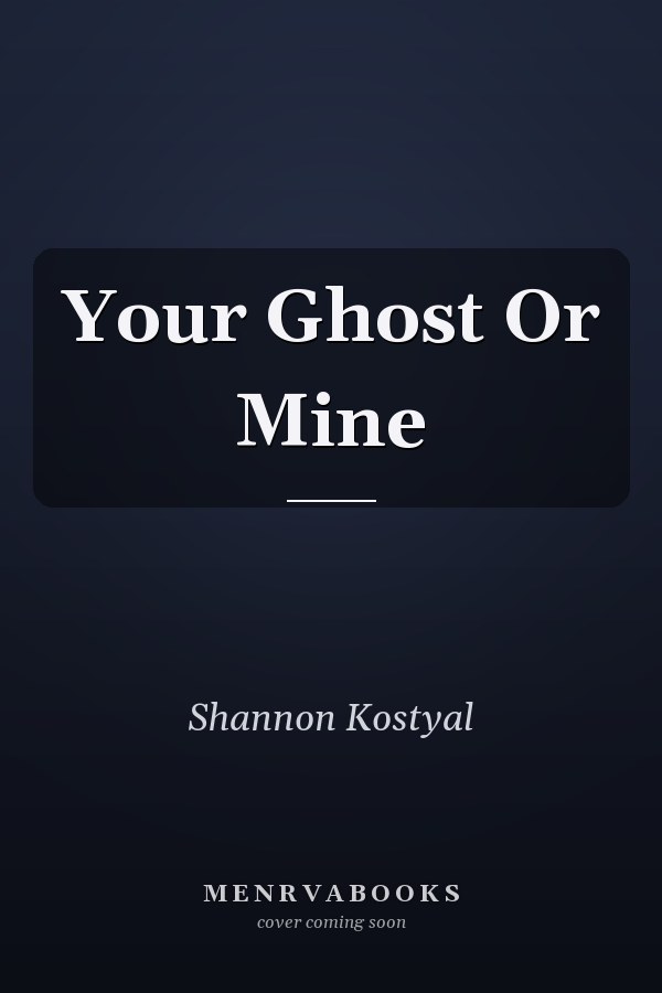 Your Ghost Or Mine