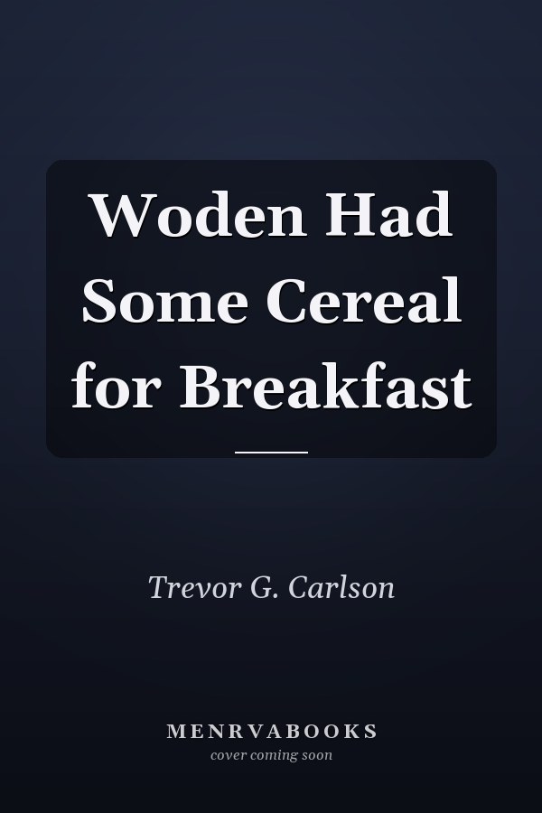Woden Had Some Cereal for Breakfast