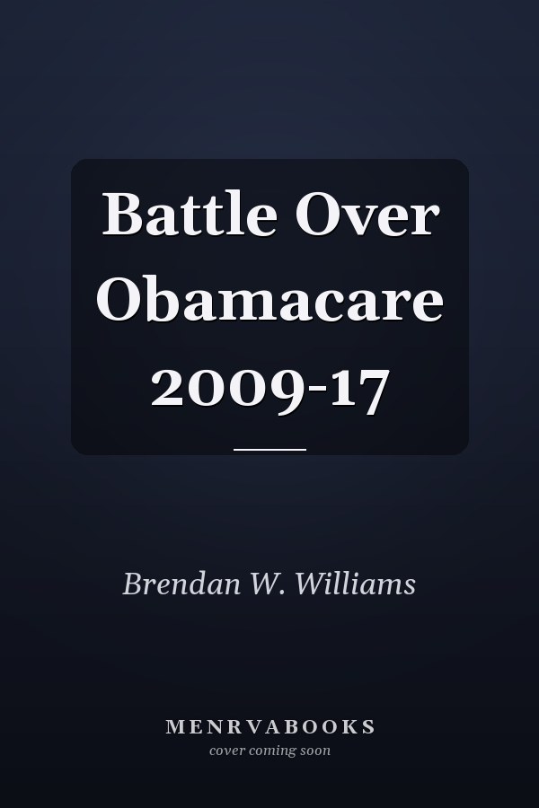 Battle Over Obamacare 2009-17