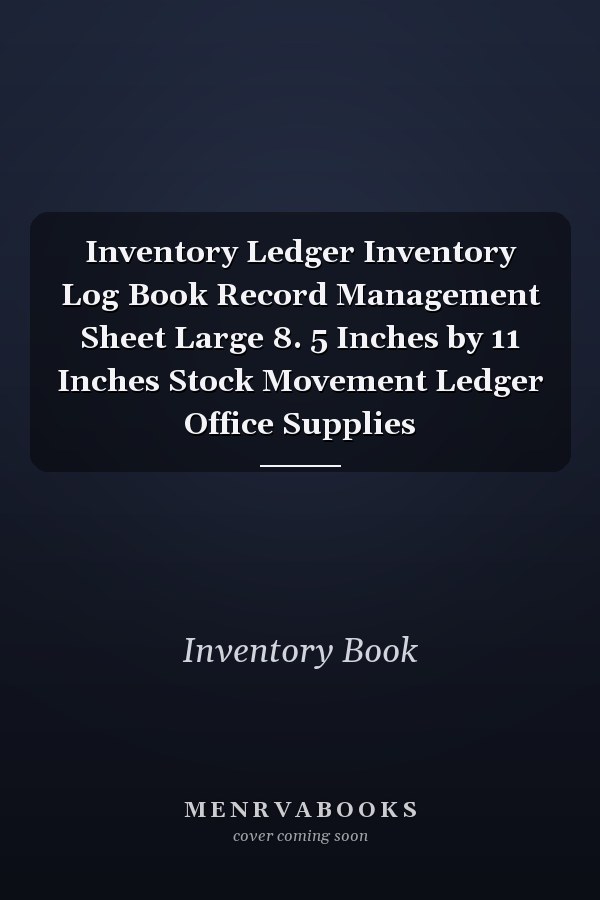 Inventory Ledger Inventory Log Book Record Management Sheet Large 8. 5 Inches by 11 Inches Stock Movement Ledger Office Supplies