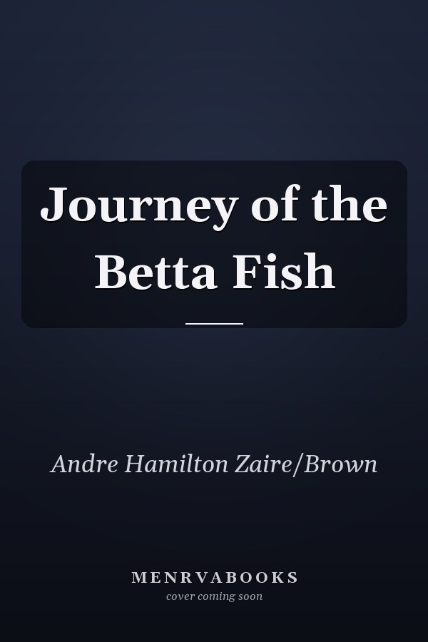 Journey of the Betta Fish