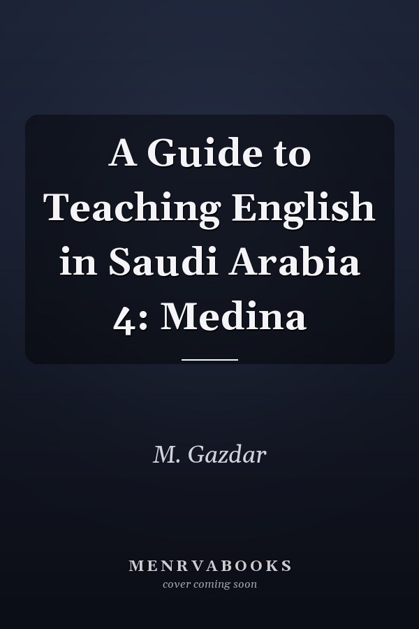 A Guide to Teaching English in Saudi Arabia 4: Medina
