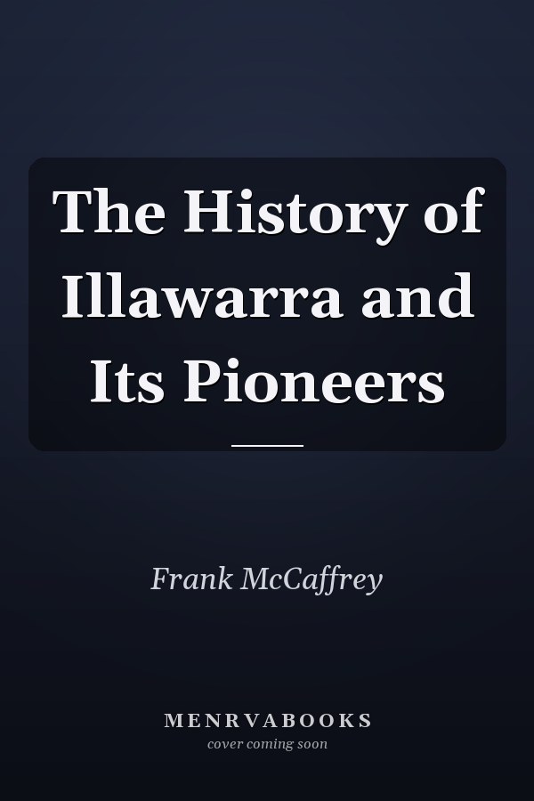 The History of Illawarra and Its Pioneers