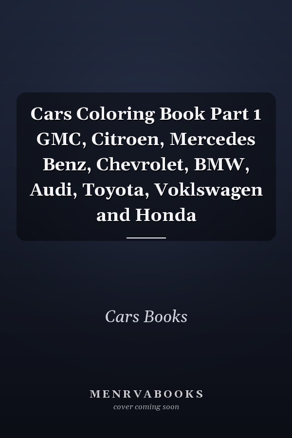 Cars Coloring Book Part 1 GMC, Citroen, Mercedes Benz, Chevrolet, BMW, Audi, Toyota, Voklswagen and Honda
