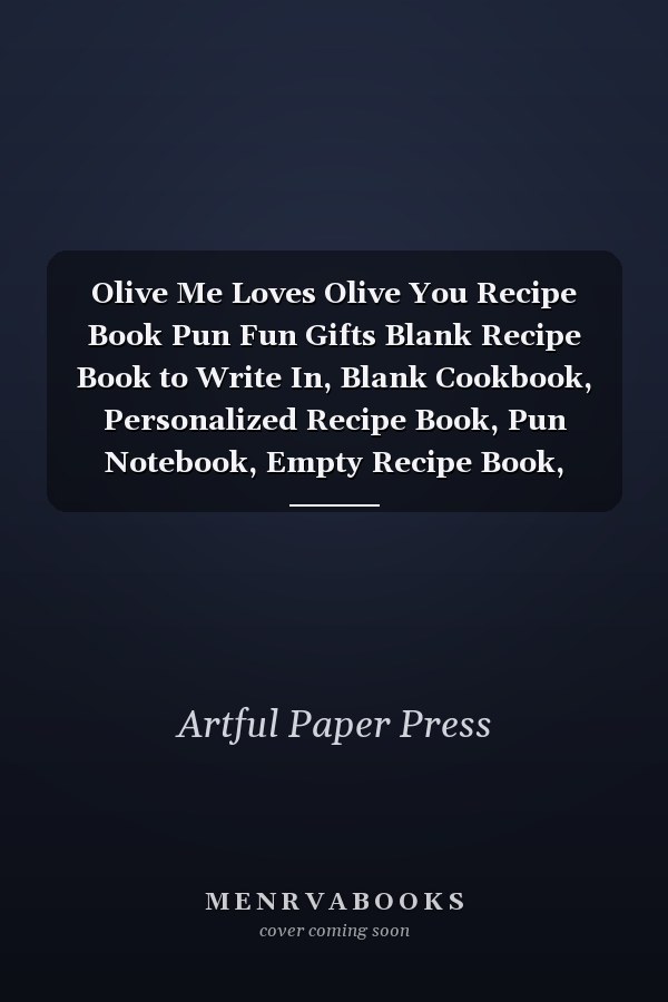 Olive Me Loves Olive You Recipe Book Pun Fun Gifts Blank Recipe Book to Write In, Blank Cookbook, Personalized Recipe Book, Pun Notebook, Empty Recipe Book, Valentine Day Recipe Book, Small Blank Cookbook; Blank Recipe Cookbook, Funny Gift for Women, Funny Gift for Men, Puns Gifts