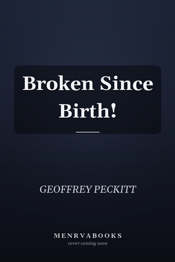 Broken Since Birth!