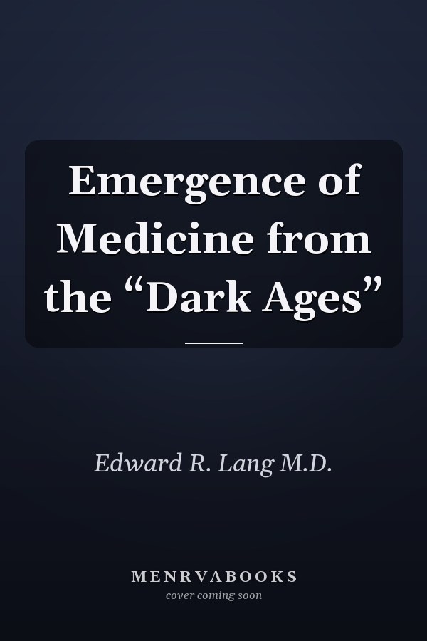 Emergence of Medicine from the “Dark Ages”