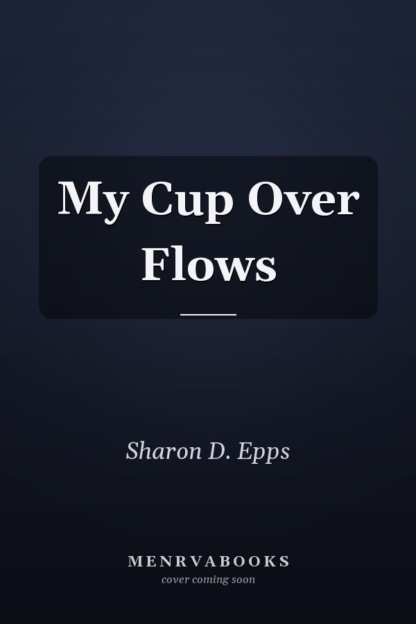 My Cup Over Flows