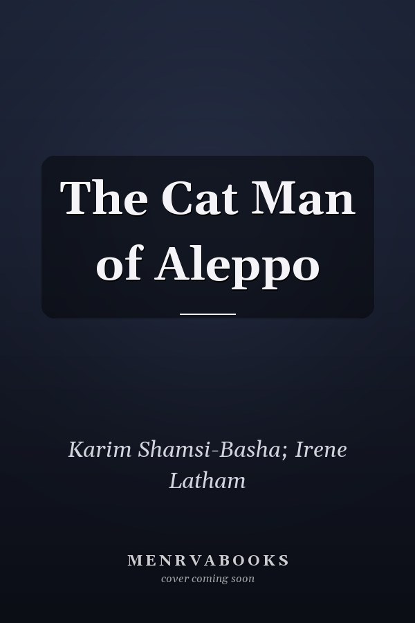 The Cat Man of Aleppo