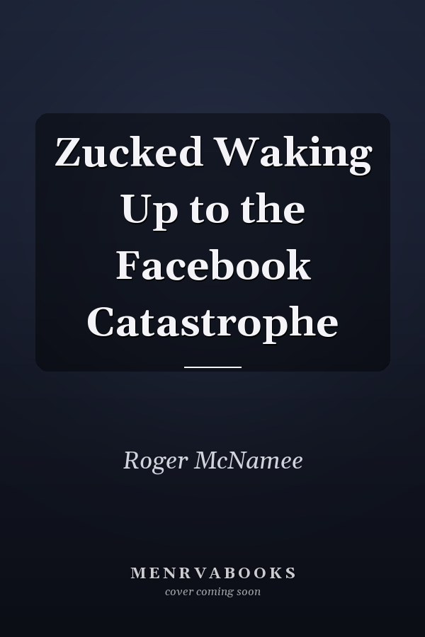 Zucked Waking Up to the Facebook Catastrophe