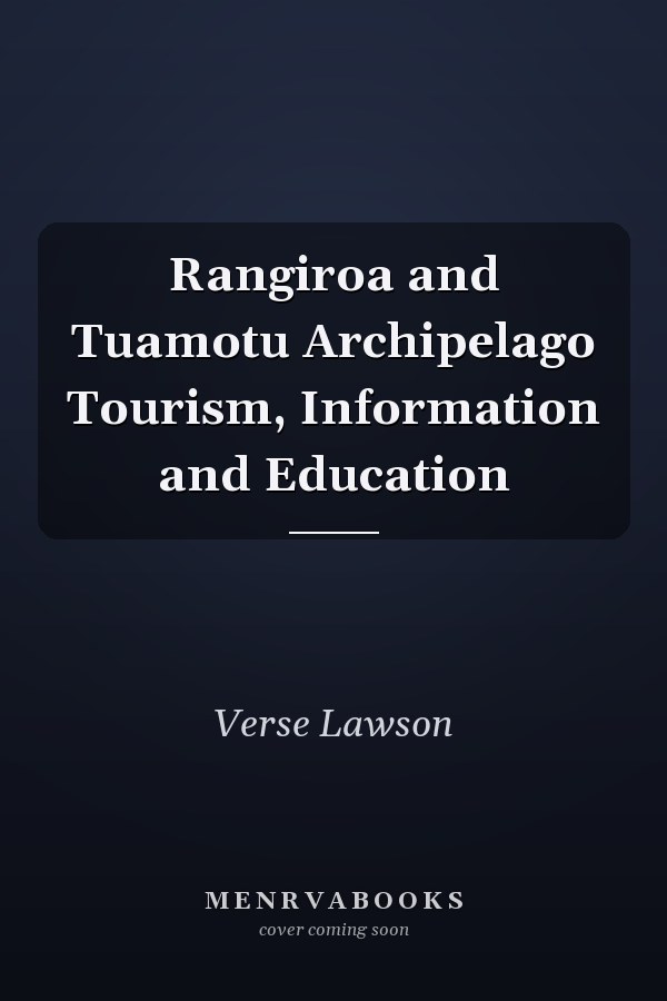 Rangiroa and Tuamotu Archipelago Tourism, Information and Education