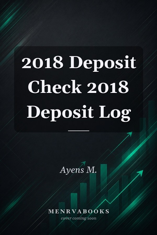 2018 Deposit Check 2018 Deposit Log