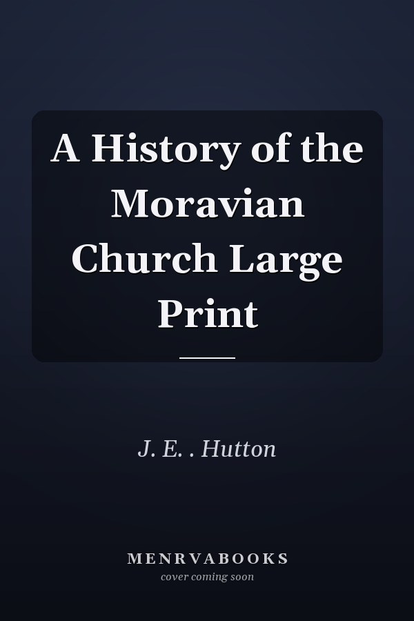 A History of the Moravian Church Large Print