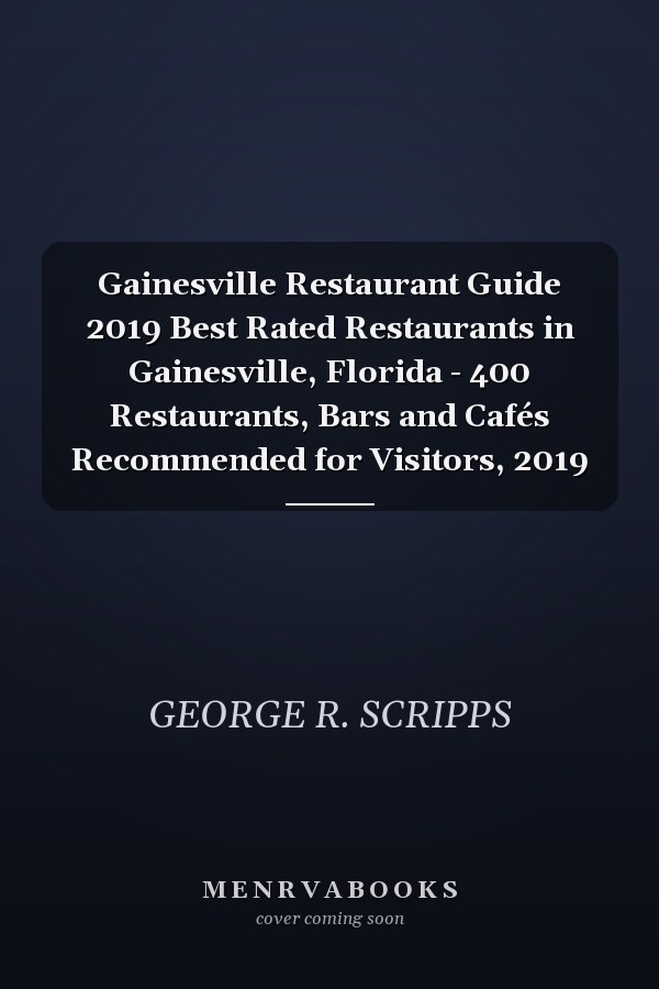 Gainesville Restaurant Guide 2019 Best Rated Restaurants in Gainesville, Florida - 400 Restaurants, Bars and Cafés Recommended for Visitors, 2019