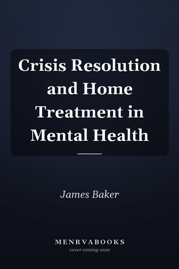 Crisis Resolution and Home Treatment in Mental Health