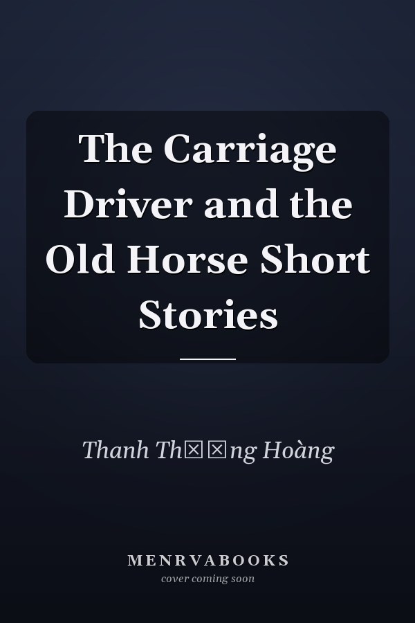The Carriage Driver and the Old Horse Short Stories