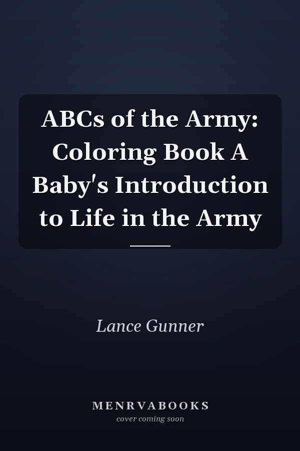 ABCs of the Army: Coloring Book A Baby's Introduction to Life in the Army