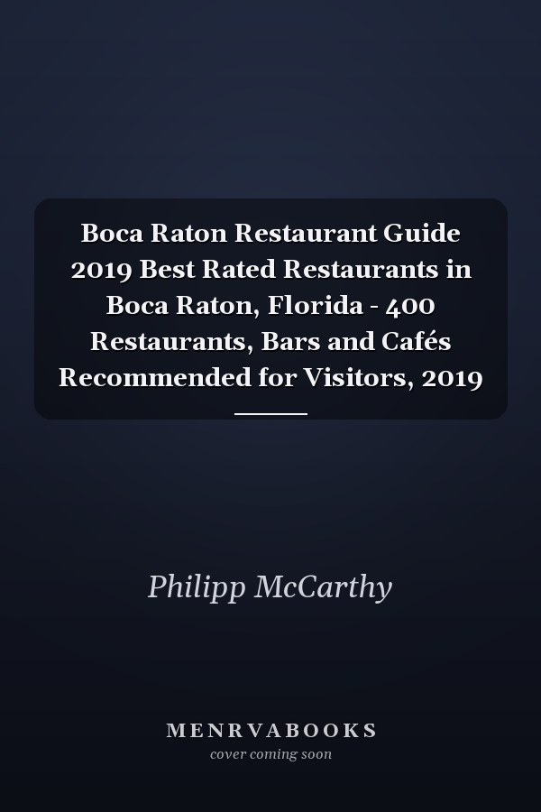 Boca Raton Restaurant Guide 2019 Best Rated Restaurants in Boca Raton, Florida - 400 Restaurants, Bars and Cafés Recommended for Visitors, 2019