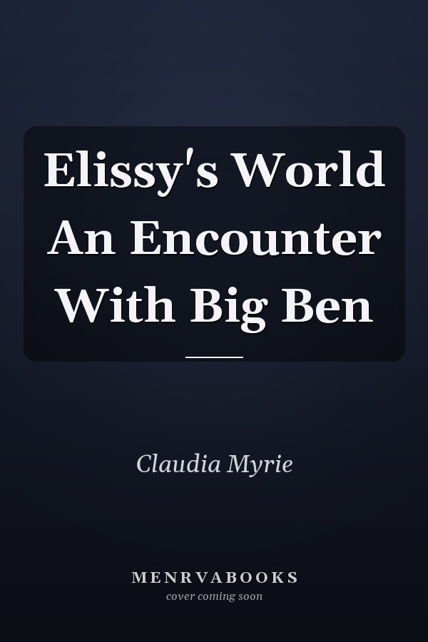 Elissy's World An Encounter With Big Ben