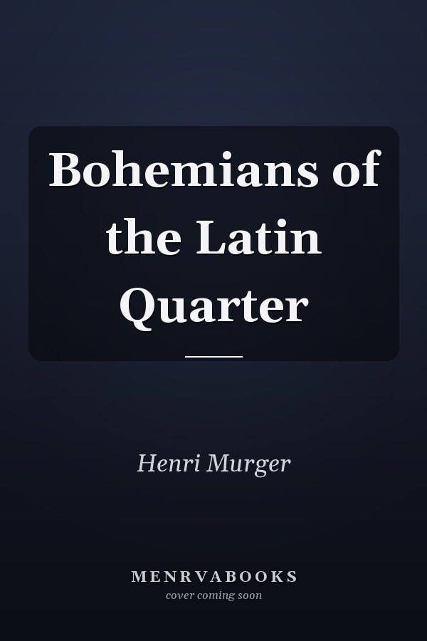 Bohemians of the Latin Quarter