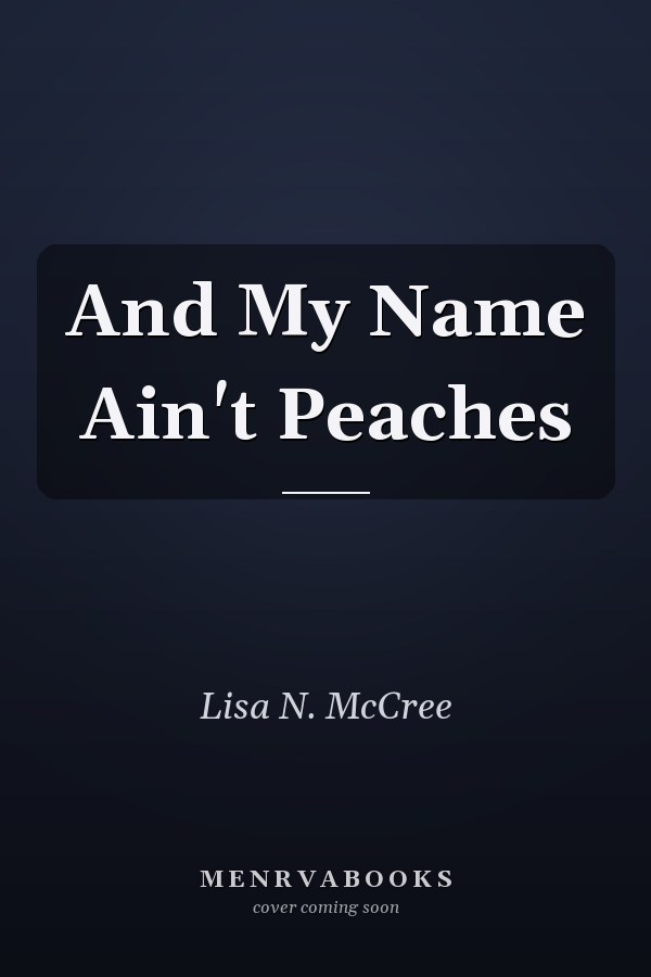 And My Name Ain't Peaches