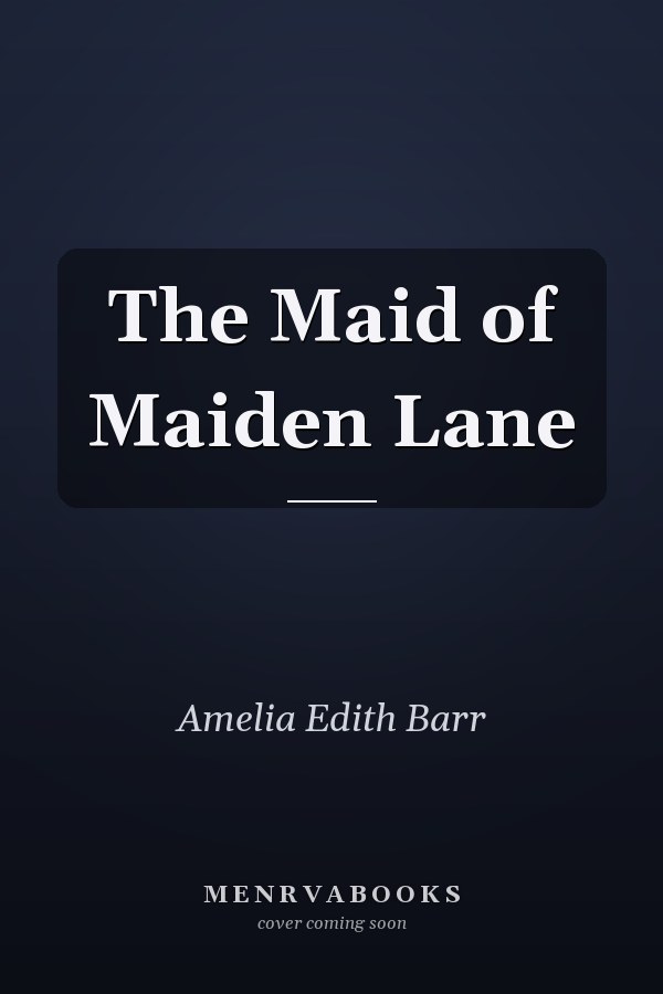 The Maid of Maiden Lane
