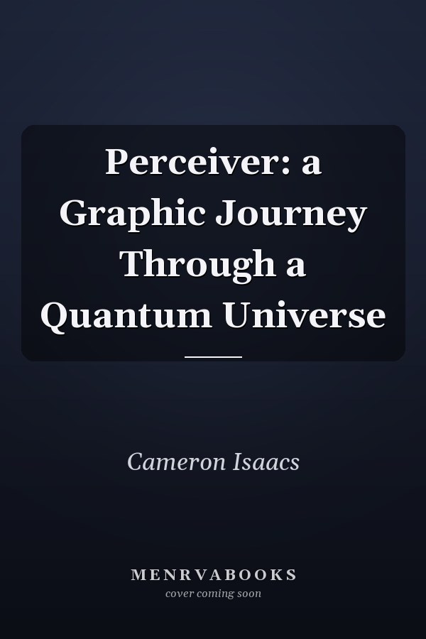 Perceiver: a Graphic Journey Through a Quantum Universe