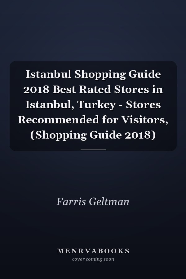Istanbul Shopping Guide 2018 Best Rated Stores in Istanbul, Turkey - Stores Recommended for Visitors, (Shopping Guide 2018)