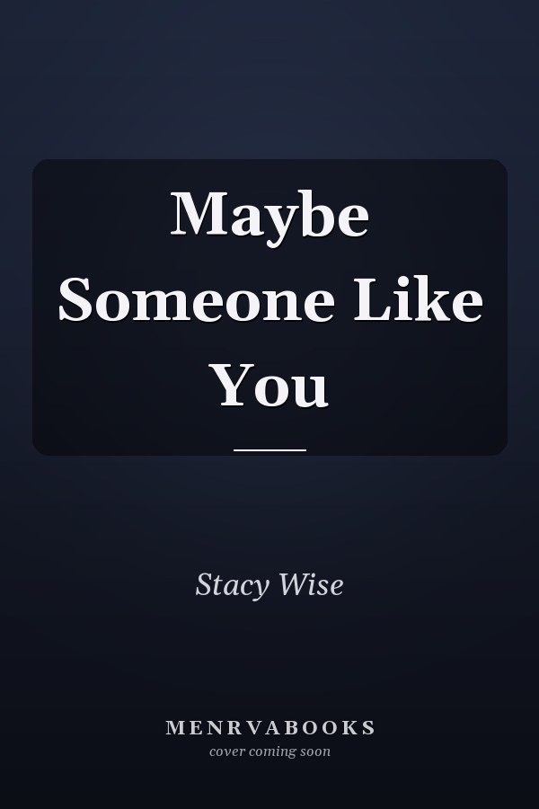 Maybe Someone Like You