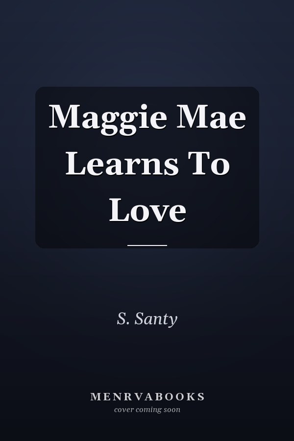 Maggie Mae Learns To Love